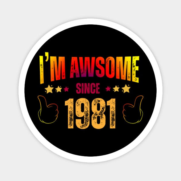 awesome since 1981 - Awesome Since 1981 - Magnet | TeePublic